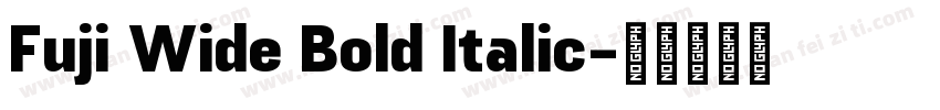 Fuji Wide Bold Italic字体转换